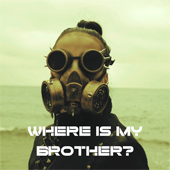 Pulsar para ms informacin sobre 'Where is my brother?'